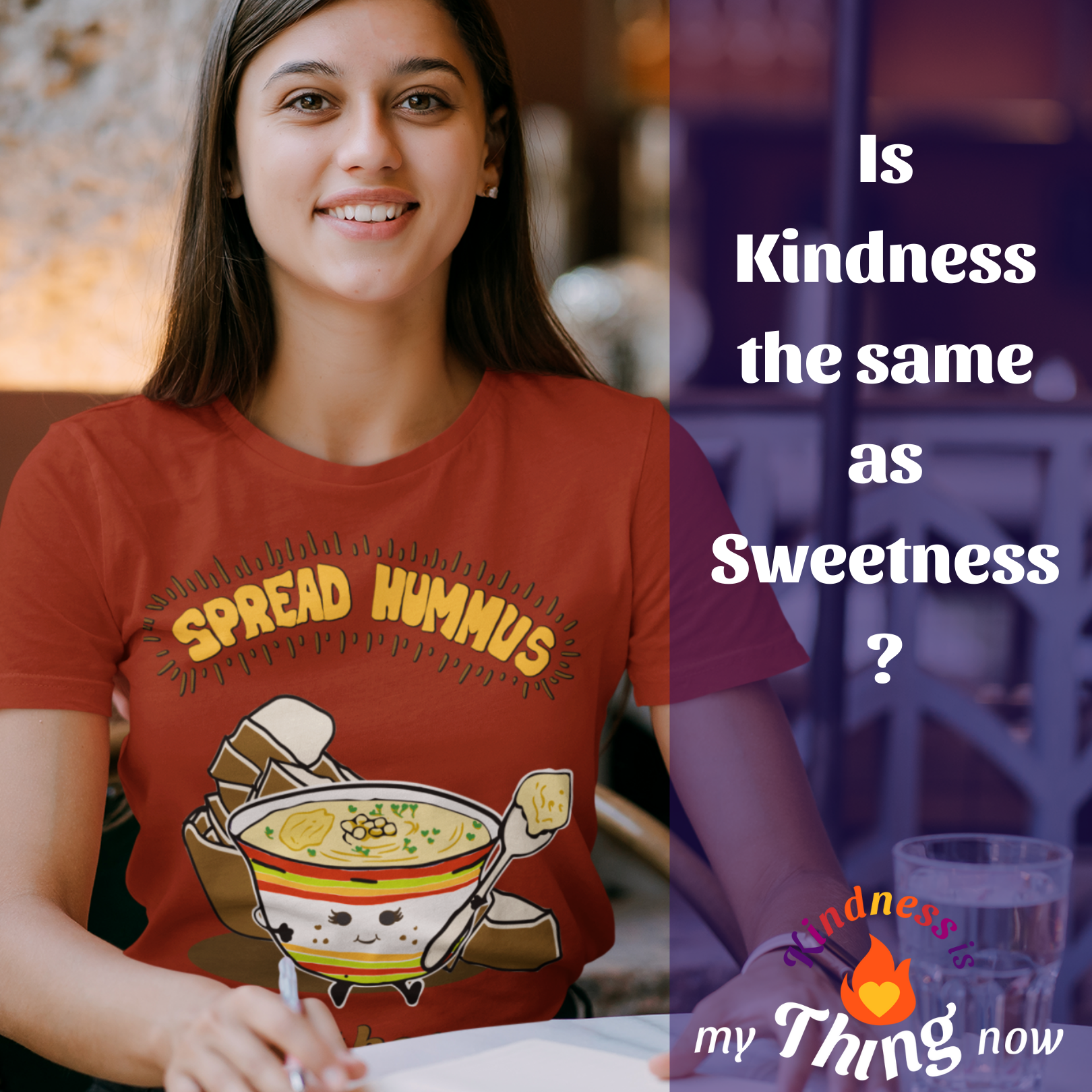 Are Kindness and Sweetness the Same Thing?