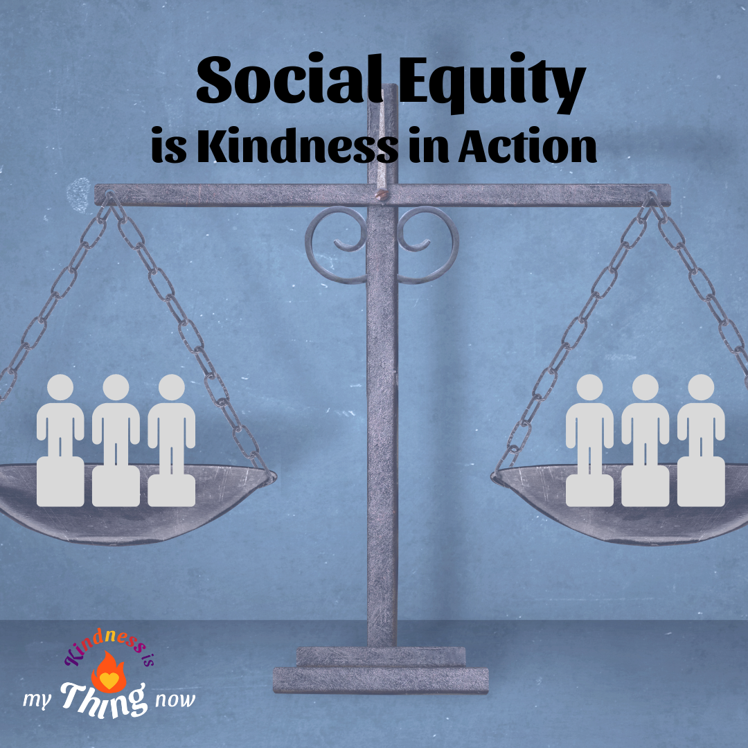 Kindness and Social Equity