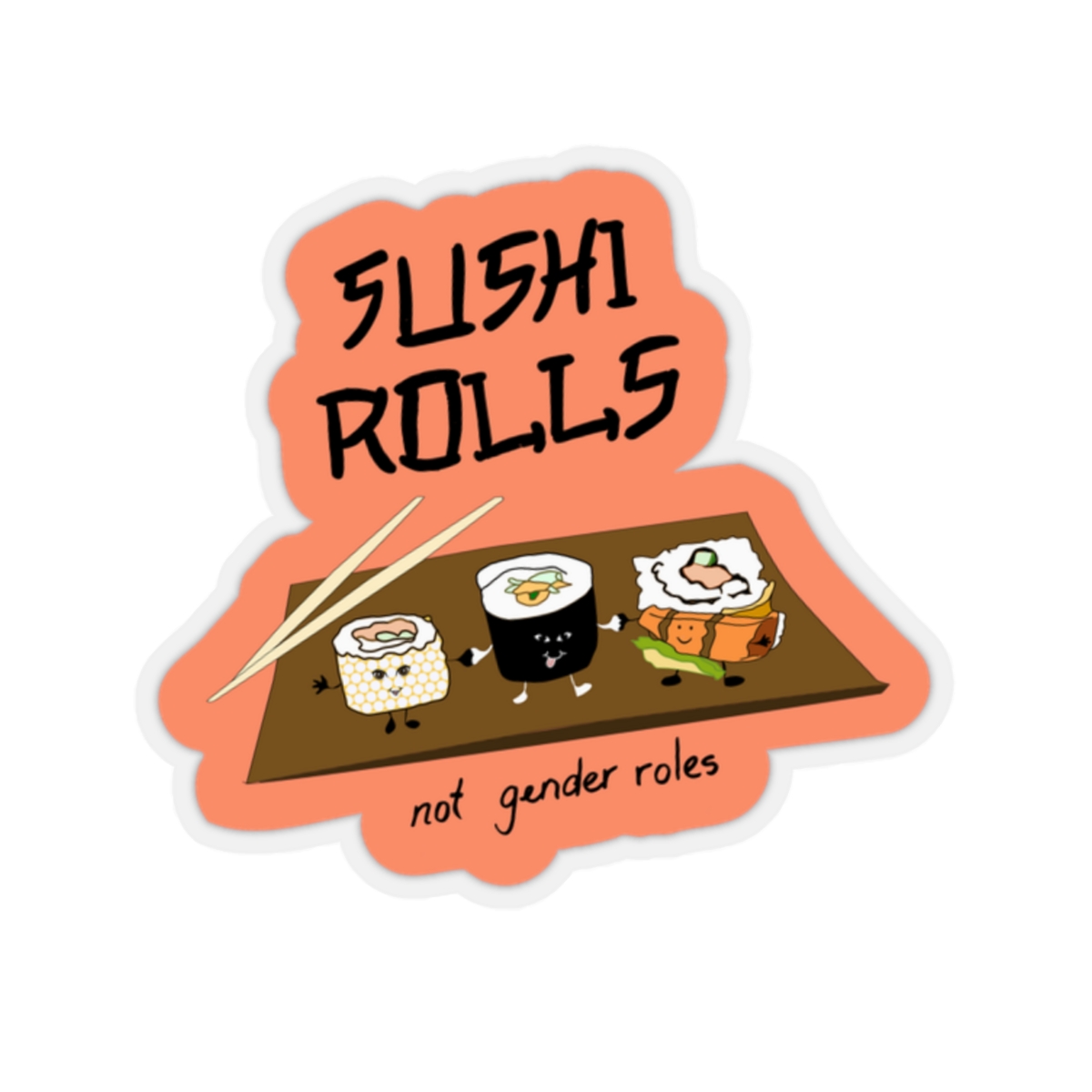 Sushi Rolls not Gender Roles