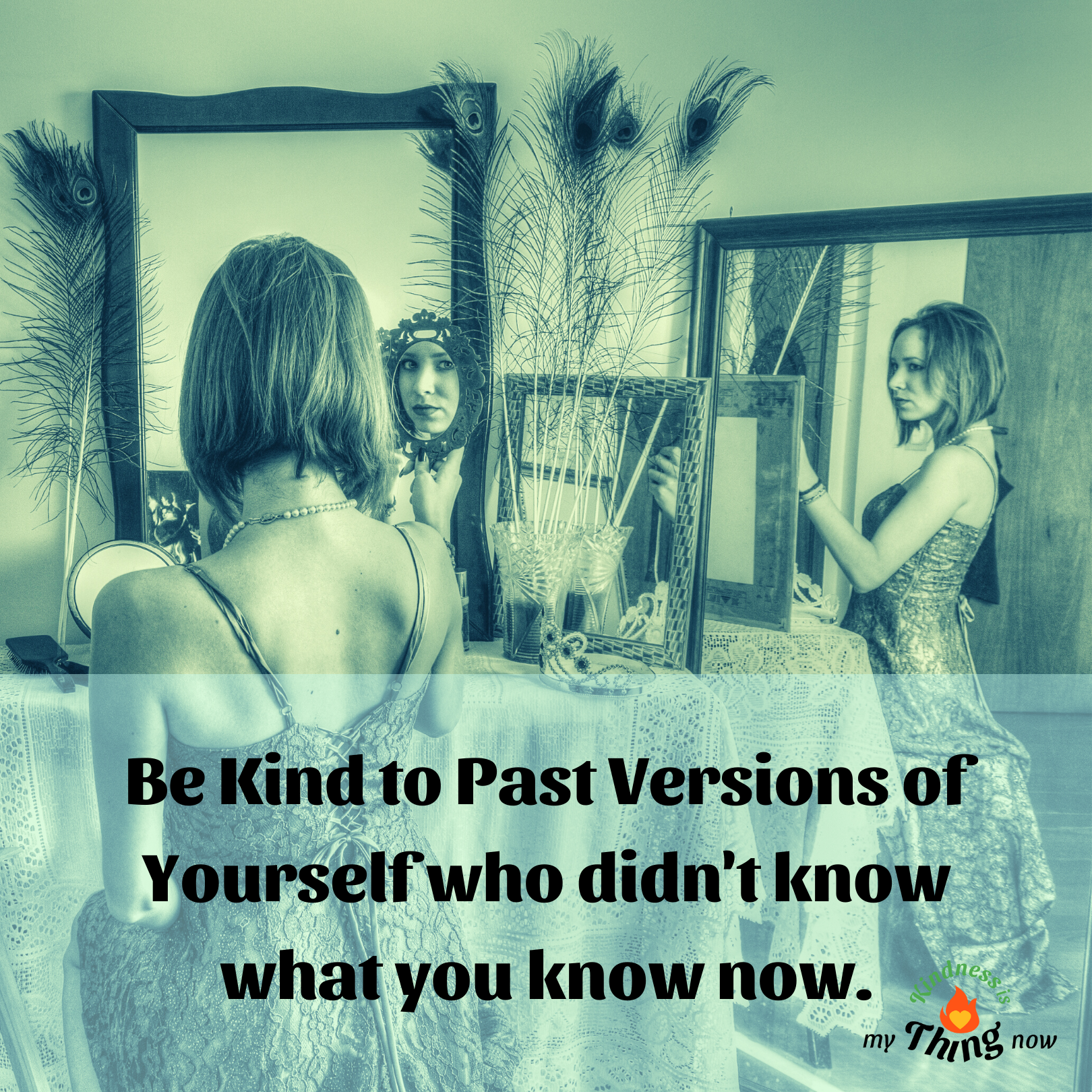 Be Kind to Your Past Self