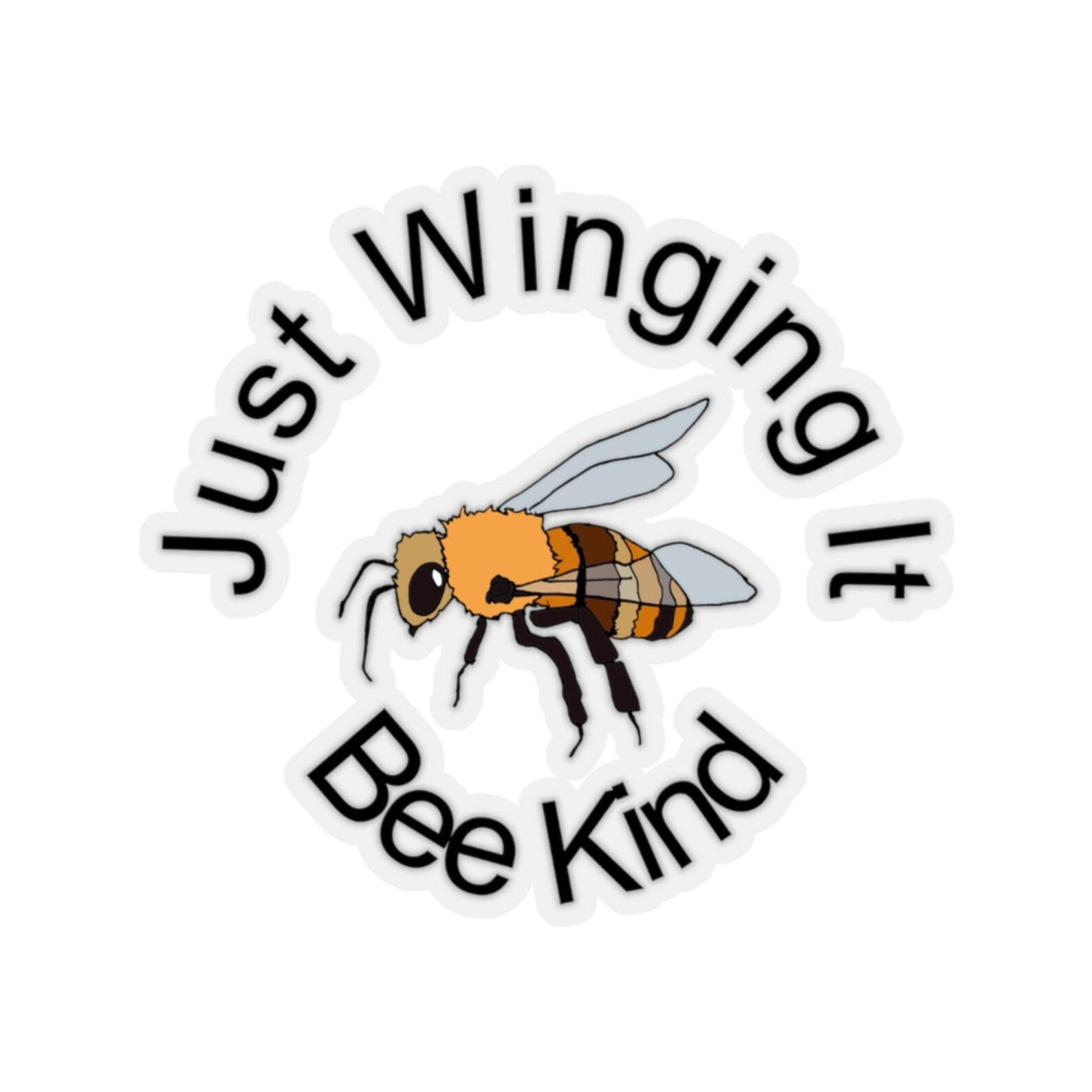 Just Winging It Bee Kind