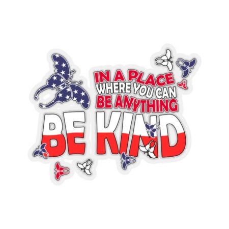 In a Place Where You Can Be Anything Be Kind USA Butterfly Flag Sticker