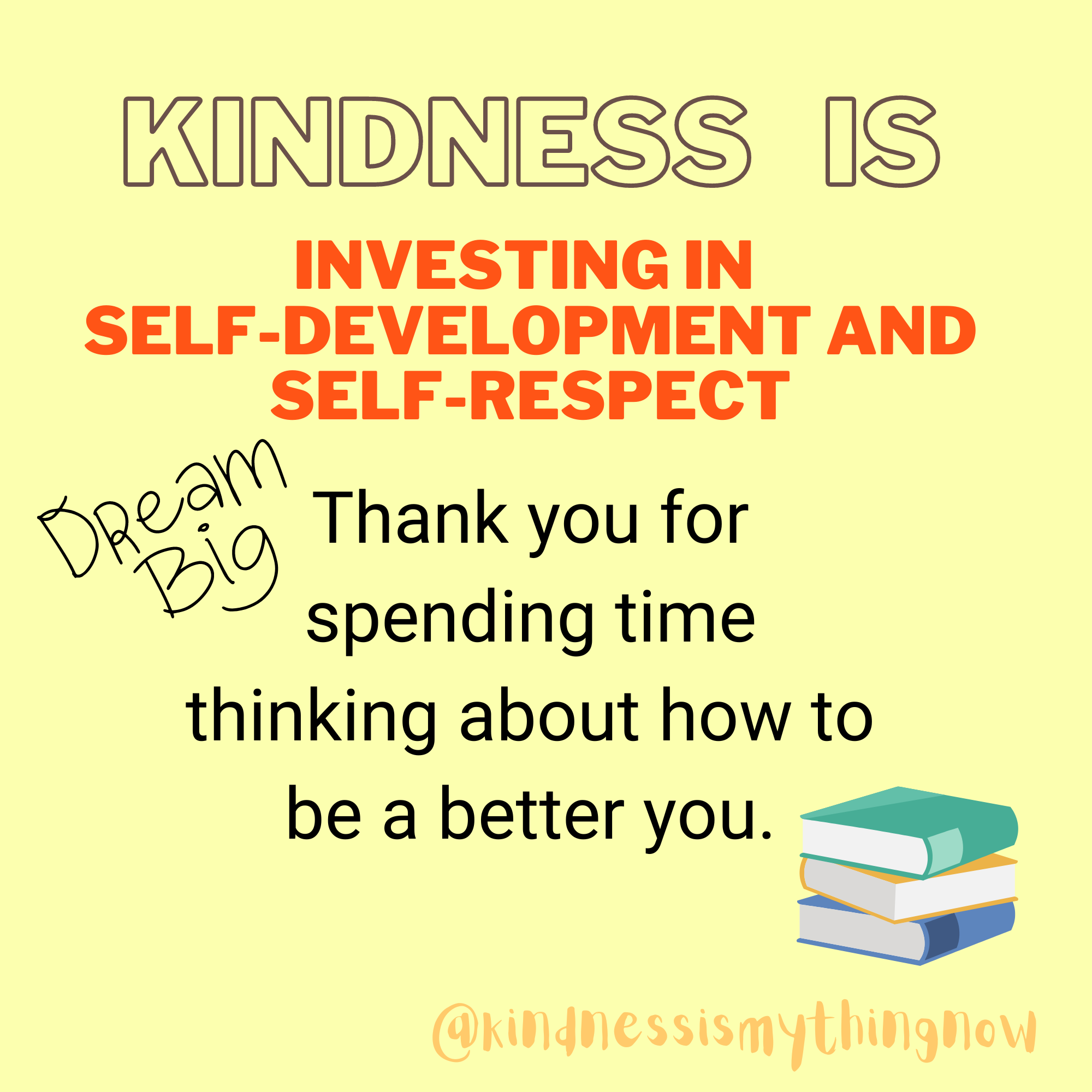 Kindness is investing in self-development and self-respect.