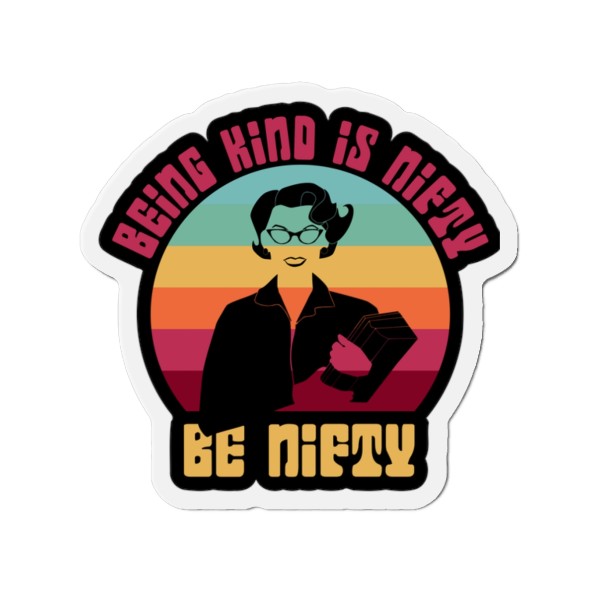 Being Kind is Nifty. Be Nifty. Magnet