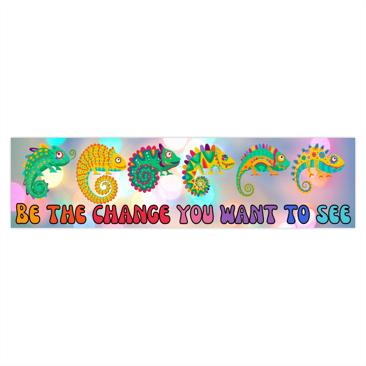 Be the Change You Want to See (Rainbow Chameleon Lizards) Bumper Sticker (Waterproof)