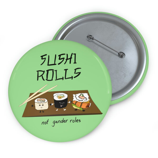 Sushi Rolls Not Gender Roles Pinback Button Badge